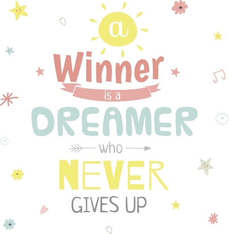 A winner is a dreamer who never gives up