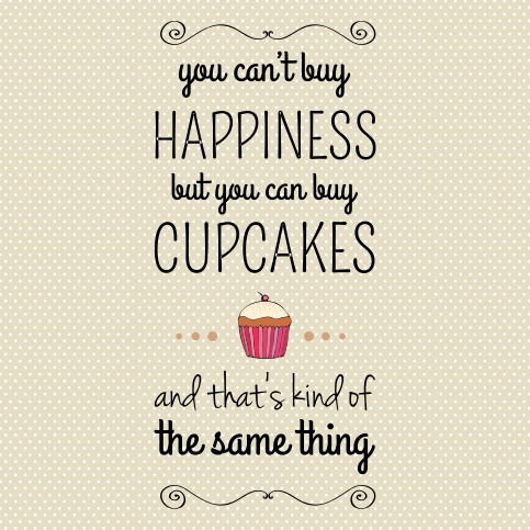 Can't buy happiness, but cupcakes