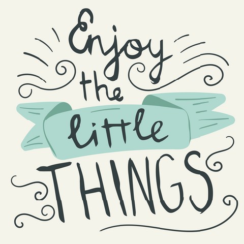 Enjoy the little things2